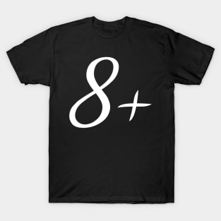 Welcome to 8+ T-Shirt